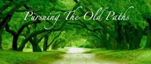 Seeking the Old Paths